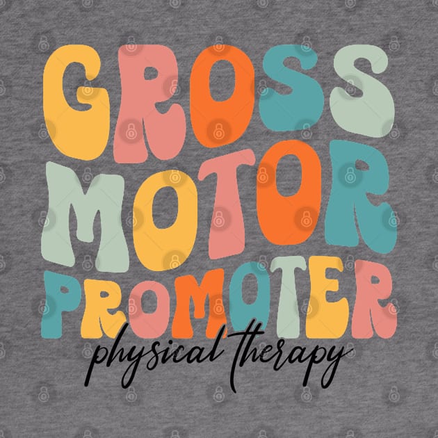 Gross Motor Promoter Funny Physical Therapy PT Pediatric Student by Nisrine